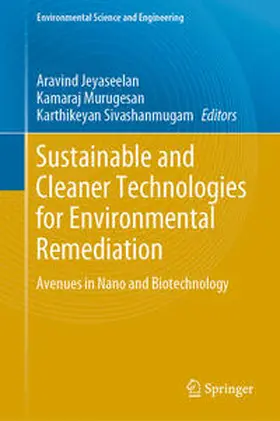 Jeyaseelan / Murugasen / Sivashanmugam |  Sustainable and Cleaner Technologies for Environmental Remediation | eBook | Sack Fachmedien