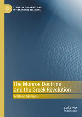 Tziampiris |  The Monroe Doctrine and the Greek Revolution | eBook | Sack Fachmedien