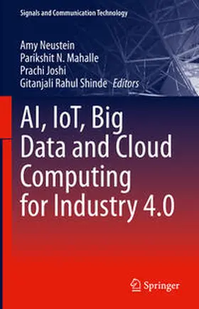 Neustein / Mahalle / Joshi | AI, IoT, Big Data and Cloud Computing for Industry 4.0 | E-Book | sack.de