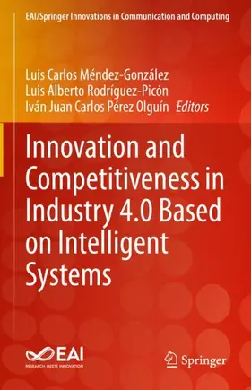 Méndez-González / Pérez Olguín / Rodríguez-Picón |  Innovation and Competitiveness in Industry 4.0 Based on Intelligent Systems | Buch |  Sack Fachmedien