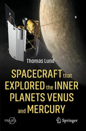 Lund |  Spacecraft that Explored the Inner Planets Venus and Mercury | Buch |  Sack Fachmedien