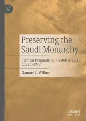 Willner |  Preserving the Saudi Monarchy | Buch |  Sack Fachmedien