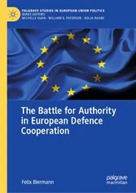 Biermann | The Battle for Authority in European Defence Cooperation | E-Book | sack.de