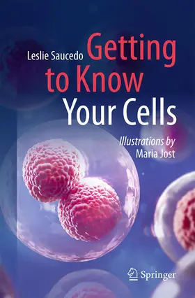 Saucedo |  Getting to Know Your Cells | Buch |  Sack Fachmedien