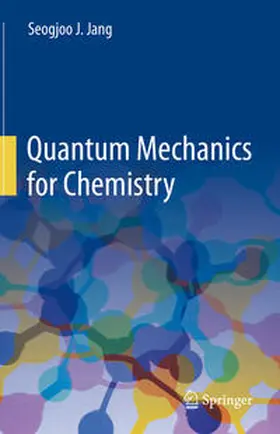 Jang |  Quantum Mechanics for Chemistry | eBook | Sack Fachmedien