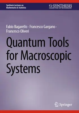 Bagarello / Oliveri / Gargano |  Quantum Tools for Macroscopic Systems | Buch |  Sack Fachmedien