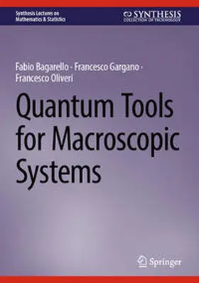 Bagarello / Gargano / Oliveri |  Quantum Tools for Macroscopic Systems | eBook | Sack Fachmedien