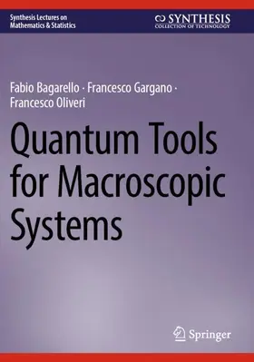 Bagarello / Oliveri / Gargano |  Quantum Tools for Macroscopic Systems | Buch |  Sack Fachmedien