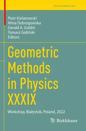 Kielanowski / Golinski / Dobrogowska |  Geometric Methods in Physics XXXIX | Buch |  Sack Fachmedien