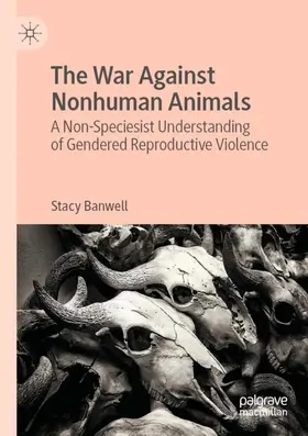 Banwell |  The War Against Nonhuman Animals | Buch |  Sack Fachmedien