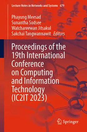 Meesad / Sodsee / Jitsakul |  Proceedings of the 19th International Conference on Computing and Information Technology (IC2IT 2023) | eBook | Sack Fachmedien