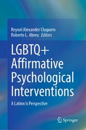 Chaparro / Abreu |  LGBTQ+ Affirmative Psychological Interventions | eBook | Sack Fachmedien
