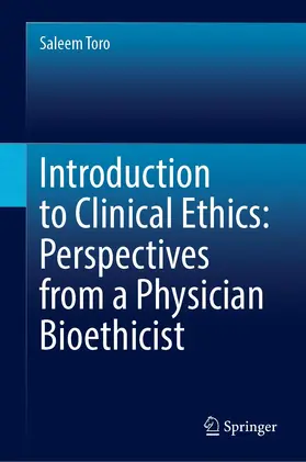 Toro |  Introduction to Clinical Ethics: Perspectives from a Physician Bioethicist | Buch |  Sack Fachmedien