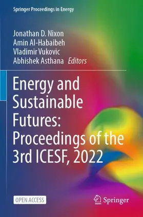 Nixon / Asthana / Al-Habaibeh |  Energy and Sustainable Futures: Proceedings of the 3rd ICESF, 2022 | Buch |  Sack Fachmedien