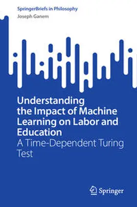 Ganem | Understanding the Impact of Machine Learning on Labor and Education | E-Book | sack.de