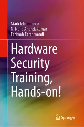 Tehranipoor / Farahmandi / Anandakumar |  Hardware Security Training, Hands-on! | Buch |  Sack Fachmedien