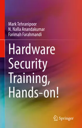 Tehranipoor / Anandakumar / Farahmandi |  Hardware Security Training, Hands-on! | eBook | Sack Fachmedien