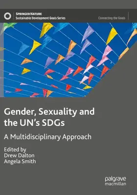 Smith / Dalton |  Gender, Sexuality and the UN's SDGs | Buch |  Sack Fachmedien