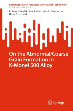 Reidel / Garmestani / Es-Said |  On the Abnormal/Coarse Grain Formation in K-Monel 500 Alloy | Buch |  Sack Fachmedien