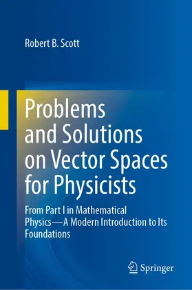 Scott |  Problems and Solutions on Vector Spaces for Physicists | Buch |  Sack Fachmedien