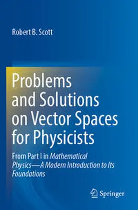 Scott |  Problems and Solutions on Vector Spaces for Physicists | Buch |  Sack Fachmedien