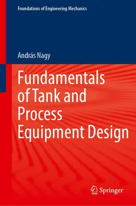 Nagy |  Fundamentals of Tank and Process Equipment Design | Buch |  Sack Fachmedien