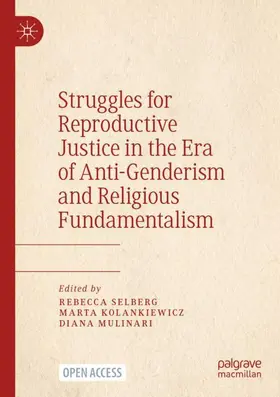 Selberg / Mulinari / Kolankiewicz |  Struggles for Reproductive Justice in the Era of Anti-Genderism and Religious Fundamentalism | Buch |  Sack Fachmedien