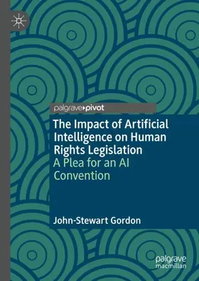 Gordon |  The Impact of Artificial Intelligence on Human Rights Legislation | Buch |  Sack Fachmedien