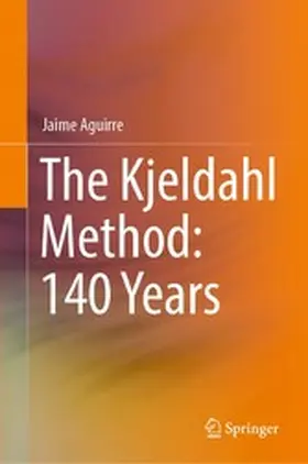 Aguirre |  The Kjeldahl Method: 140 Years | eBook | Sack Fachmedien