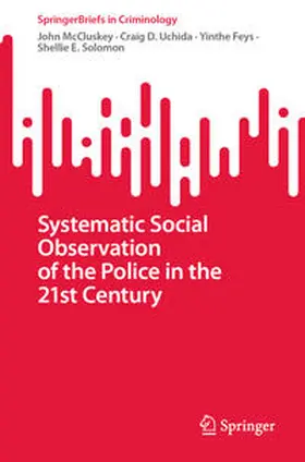 McCluskey / Uchida / Feys |  Systematic Social Observation of the Police in the 21st Century | eBook | Sack Fachmedien