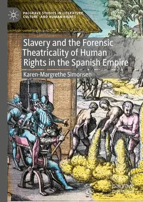 Simonsen |  Slavery and the Forensic Theatricality of Human Rights in the Spanish Empire | Buch |  Sack Fachmedien