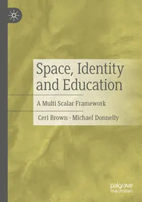 Brown / Donnelly | Space, Identity and Education | Buch | 978-3-031-31537-4 | www2.sack.de