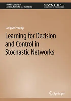 Huang | Learning for Decision and Control in Stochastic Networks | E-Book | sack.de
