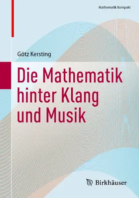 Kersting |  Die Mathematik hinter Klang und Musik | Buch |  Sack Fachmedien