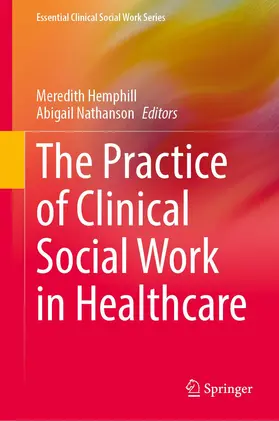 Hemphill / Nathanson | The Practice of Clinical Social Work in Healthcare | Buch | 978-3-031-31649-4 | sack.de