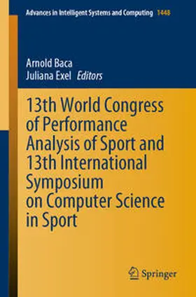 Baca / Exel | 13th World Congress of Performance Analysis of Sport and 13th International Symposium on Computer Science in Sport | E-Book | sack.de