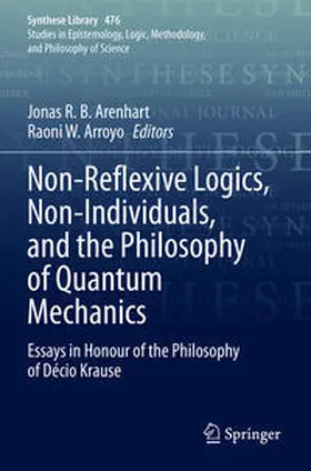 Arroyo / Arenhart |  Non-Reflexive Logics, Non-Individuals, and the Philosophy of Quantum Mechanics | Buch |  Sack Fachmedien