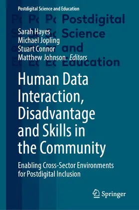 Hayes / Johnson / Jopling |  Human Data Interaction, Disadvantage and Skills in the Community | Buch |  Sack Fachmedien