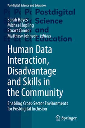 Hayes / Johnson / Jopling |  Human Data Interaction, Disadvantage and Skills in the Community | Buch |  Sack Fachmedien