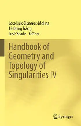 Cisneros-Molina / Dung Tráng / Dung Tráng |  Handbook of Geometry and Topology of Singularities IV | eBook | Sack Fachmedien