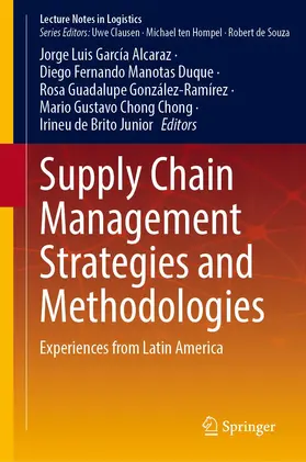 García Alcaraz / Manotas Duque / de Brito Junior |  Supply Chain Management Strategies and Methodologies | Buch |  Sack Fachmedien
