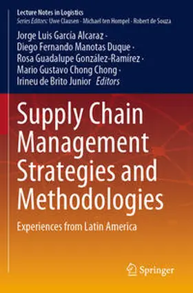García Alcaraz / Manotas Duque / de Brito Junior |  Supply Chain Management Strategies and Methodologies | Buch |  Sack Fachmedien