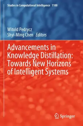 Chen / Pedrycz |  Advancements in Knowledge Distillation: Towards New Horizons of Intelligent Systems | Buch |  Sack Fachmedien