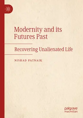 Patnaik |  Modernity and its Futures Past | Buch |  Sack Fachmedien