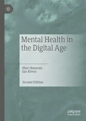 Bauman / Rivers |  Mental Health in the Digital Age | eBook | Sack Fachmedien