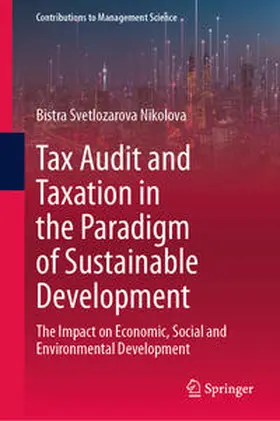 Svetlozarova Nikolova |  Tax Audit and Taxation in the Paradigm of Sustainable Development | eBook | Sack Fachmedien