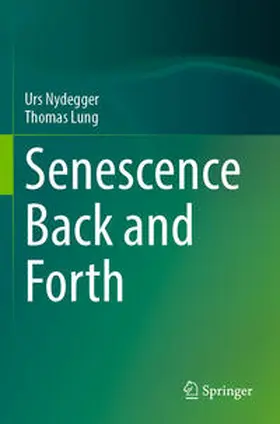 Lung / Nydegger |  Senescence Back and Forth | Buch |  Sack Fachmedien