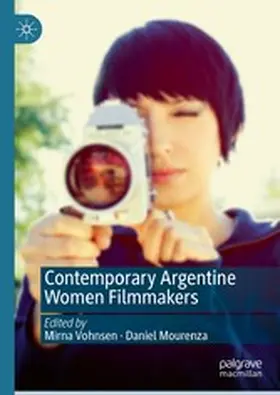 Vohnsen / Mourenza |  Contemporary Argentine Women Filmmakers | eBook | Sack Fachmedien