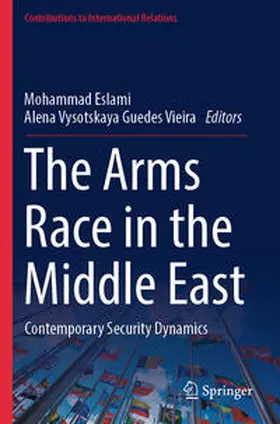 Guedes Vieira / Eslami |  The Arms Race in the Middle East | Buch |  Sack Fachmedien