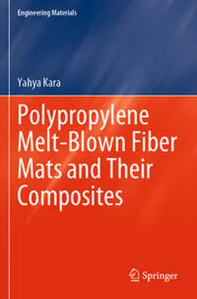 Kara |  Polypropylene Melt-Blown Fiber Mats and Their Composites | Buch |  Sack Fachmedien